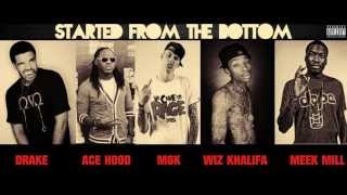 Drake Started From The Bottom ft Ace Hood MGK Wiz Khalifa amp Meek Mill [upl. by Chace]