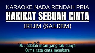 Iklim  Hakikat Sebuah Cinta Karaoke Lower Key Nada Rendah Pria 4 Cm [upl. by Ahsienad530]