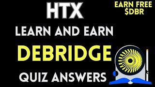 HTX Learn And Earn  DeBridge Quiz Answers  Earn Free USDT  Crypto Loot [upl. by Akitahs]