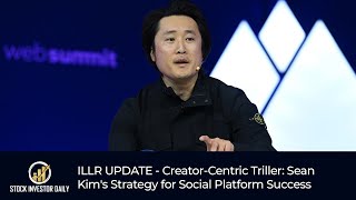 ILLR UPDATE  CreatorCentric Triller Sean Kims Strategy for Social Platform Success [upl. by Aznecniv]