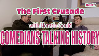 Horatio Gould  The First Crusade  Comedians Talking History 21 [upl. by Nyllaf]