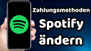 Spotify Zahlungsmethoden ändern 2023 [upl. by Volin]