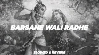 Radhe Radhe Barsaane Wali Radhe  Slowed amp Reverb  HRSH Music [upl. by Lenahtan]