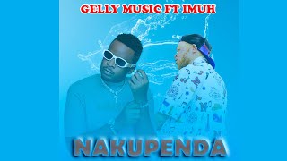 Gelly Music ft Imuh  Nakupenda OfficialVideoLyrics [upl. by Ofloda774]