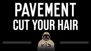 Pavement • Cut Your Hair CC 🎤 Karaoke Instrumental [upl. by Regdor]