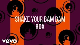 RDX  Shake Your Bam Bam Official Lyric Video [upl. by Amliw195]