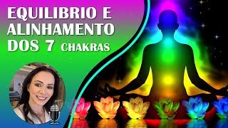 Equilibrando e Alinhando os 7 Chakras em poucos minutos  Meditação com Mantras [upl. by Atneuqal238]