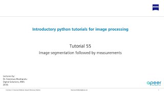 Tutorial 55  Image segmentation followed by measurements in python [upl. by Kevina]