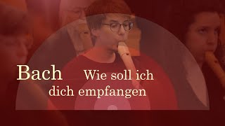 JS Bach  Wie soll ich dich empfangen  Berliner Blockflöten Orchester [upl. by Teodorico205]