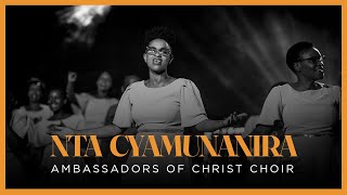 NTA CYAMUNANIRA  Ambassadors of Christ Choir 2024 [upl. by Alicia]