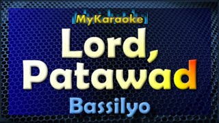 LORD PATAWAD  Karaoke version in the style of BASSILYO [upl. by Mcdowell612]