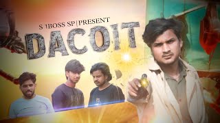 DACOIT S 1BOSS SP PRESENT [upl. by Raymonds514]