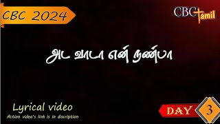 CBC 2024 Lyrical Video  05 Ada Vaada En Nanba Seva Bharat CBC Tamil [upl. by Ecinaej]