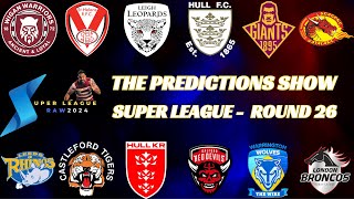 The Predictions Show  Super League Round 26  Super League  Rugby League [upl. by Wimsatt]