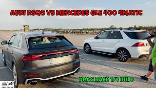 AUDI RSQ8 vs MERCEDES GLE 400 4MATIC 30 drag race 14 mile 🚦🚗  4K UHD [upl. by Sarette]