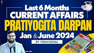 Last 6 months Current Affairs Pratiyogita Darpan January to June 2024 By Dr Vipan Goyal  StudyIQ [upl. by Calvano585]