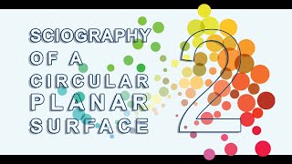 Sciography of a circular planar surface S1E14 [upl. by Grayson]