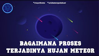 KENAPA SIH Bisa Terjadi Hujan Meteor [upl. by Gee]