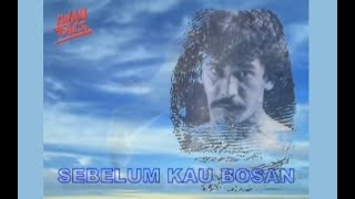 Iwan Fals  Sebelum Kau Bosan Video Clip Lirycs [upl. by Neened975]