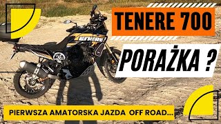 TENERE 700  PIERWSZA JAZDA OFF ROAD  AMATORSKA [upl. by Sidnarb]