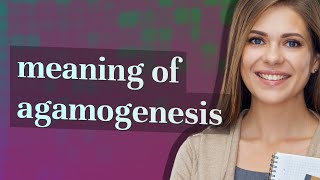 Agamogenesis  meaning of Agamogenesis [upl. by Eri304]