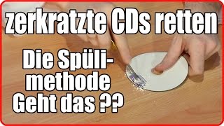 Zerkratzte CDs DVDs retten  Teil 13  Mit Spüli GEHT ES NICHT [upl. by Eocsor]