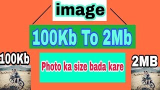 How To Increase Picture Size  Images Size Converter  Wallpaper Size Data Increase [upl. by Kelwen]