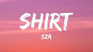 SZA  Shirt Lyrics [upl. by Irakuy]