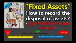 Fixed Assets How to record the disposal of assets  LossProfitGST on sale of assets😇 [upl. by Raasch699]