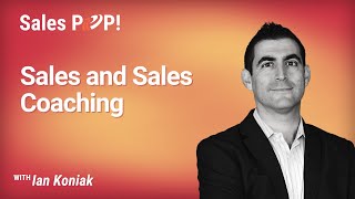 Sales and Sales Coaching with Ian Koniak [upl. by Harlamert]