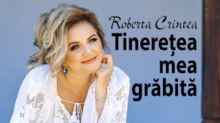 Roberta Crintea  Tinerețea mea grăbită [upl. by Nezah]