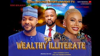 THE WEALTHY ILLITERATE Featuring Nancy Isime Bolanle Ninalowo Ejike Obedilo [upl. by Bohs635]