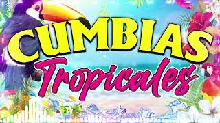 MIX CUMBIAS TROPICALES🍉TROPICALES PARA BAILAR EXITOS🎉TROPICAL FLORIDA ACAPULCO TROPICAL LOS KARKIS [upl. by Sabine951]