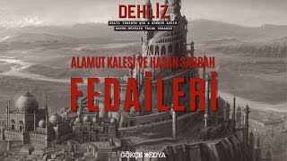 Alamut Kalesi ve Hasan Sabbah Fedaileri [upl. by Adyl]