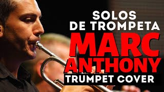 🔥 SOLOS DE TROMPETA  MARC ANTHONY  TRUMPET COVER 🔥 [upl. by Ramu888]