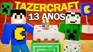 ESPECIAL 13 ANOS DE TAZERCRAFT junto com o moço 🎉 PACtariik [upl. by Sosanna979]