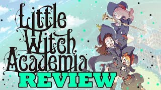 Little Witch Academia REVIEW [upl. by Burtie]