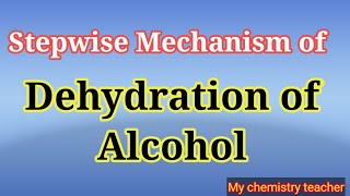 Dehydration of Alcohol  Dehydration of Alcohols Mechanism  Preparation of Alkene [upl. by Nyrual]