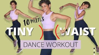 10 minute TINY WAIST DANCE WORKOUT smaller waist in 10 days [upl. by Milka]