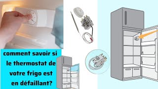 comment savoir si le thermostat de votre frigo est en défaillant et comment réguler un thermostat [upl. by Lurlene]