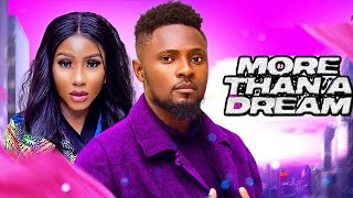 MORE THAN A DREAM  MAURICE SAM MERCY EKE 2024 FULL NIGERIAN MOVIE [upl. by Tap]