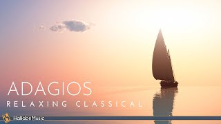 Adagios  The Most Relaxing Classical Music [upl. by Ariajaj990]