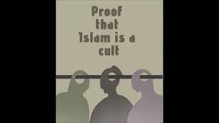 Proof why Islam is a Cult  Mental Illness and Cancer to the World [upl. by Alyakim]