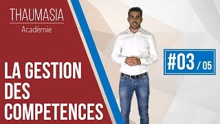 LA GESTION DES COMPÉTENCES  03  Évaluation des compétences [upl. by Naillig]