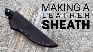 Making a Custom Leather Sheath [upl. by Badr845]