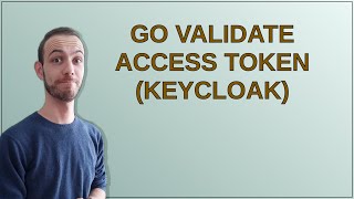 GO validate access token keycloak [upl. by Ennoval]