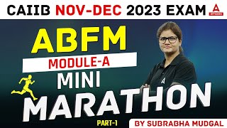 CAIIB Nov Dec 2023 Exam  CAIIB ABFM Mini Marathon Class  ABFM Module A Part 1 [upl. by Ewer192]