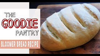 Bloomer Bread Recipe [upl. by Nezah]