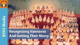 Recognising Vaishnavas And Getting Their Mercy வைஷ்ணவர்களை அங்கீகரித்து அவர்களின் கருணையைப் பெறுதல் [upl. by Araeit]