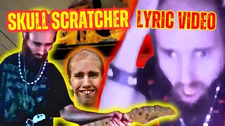 MunchyCruncher  Skull Scratcher Official Lyric Video [upl. by Corbie687]